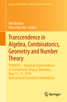 Transcendence in Algebra, Combinatorics, Geometry and Number Theory: TRANS19 – Transient Transcendence in Transylvania, Brașov, Romania, May 13–17, ... Proceedings in Mathematics & Statistics, 373)