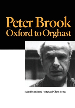 Peter Brook: Oxford to Orghast (Routledge Harwood Contemporary Theatre Studies)