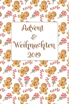 ADVENT & WEIHNACHTEN 2019: Lebkuchenmann-Notizbuch für Weihnachtsvorbereitungen (German Edition)