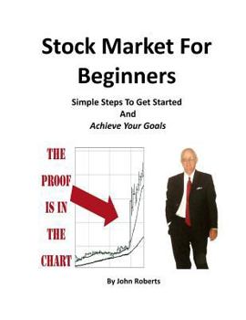 Paperback Stock Market For Beginners: Simple Steps To Get Started And Achieve Your Goals Book