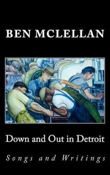 Paperback Down and Out in Detroit: Songs and Writings Book
