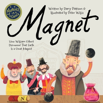 Paperback Magnet: How William Gilbert Discovered That Earth Is a Great Magnet Book