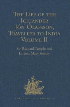 Hardcover The Life of the Icelander Jón Ólafsson, Traveller to India, Written by Himself and Completed about 1661 A.D.: With a Continuation, by Another Hand, Up Book