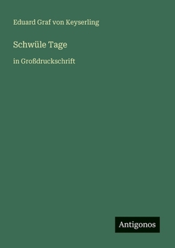Schwüle Tage: in Großdruckschrift