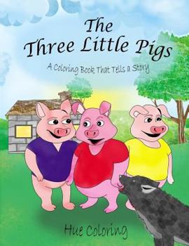 Paperback The Three Little Pigs: A Coloring Book That Tells A Story Book