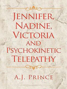 Paperback Jennifer, Nadine, Victoria and Psychokinetic Telepathy Book