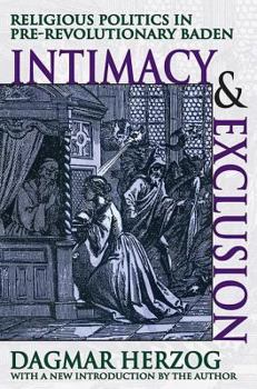 Paperback Intimacy and Exclusion: Religious Politics in Pre-revolutionary Baden Book