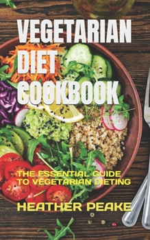 Paperback Vegetarian Diet Cookbook: The Essential Guide to Vegetarian Dieting Book