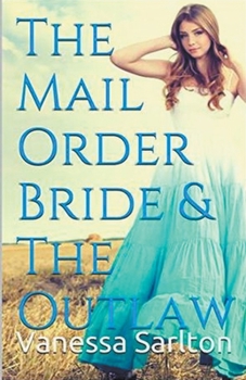 Paperback The Mail Order Bride & Outlaw Book