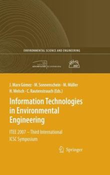 Information Technologies in Environmental Engineering: Itee 2007 - Third International Icsc Symposium