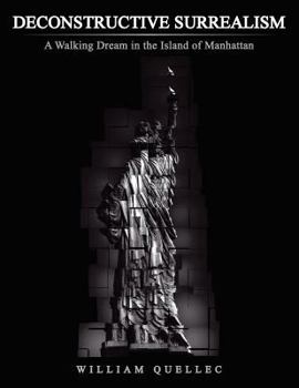 Paperback Deconstructive Surrealism: A Walking Dream in the Island of Manhattan Book