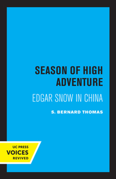Paperback Season of High Adventure: Edgar Snow in China Book