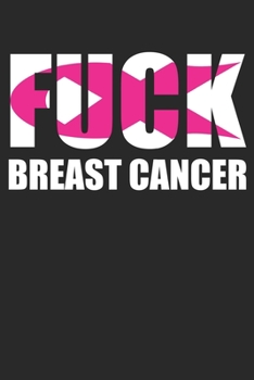 Paperback Fuck Breast Cancer: Pink Ribbon I Breast Cancer Book