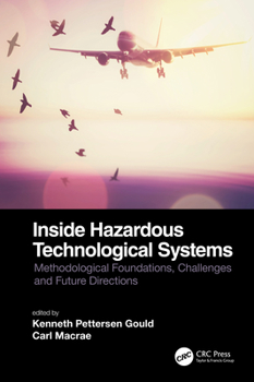 Hardcover Inside Hazardous Technological Systems: Methodological foundations, challenges and future directions Book