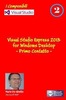 Paperback Visual Studio Express 2013 for Windows Desktop - Primo contatto [Italian] Book