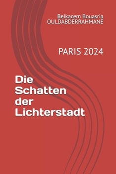 Paperback Die Schatten der Lichterstadt: Paris 2024 [German] Book