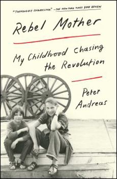 Paperback Rebel Mother: My Childhood Chasing the Revolution Book