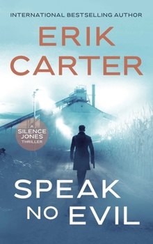 Speak No Evil (Silence Jones Action Thrillers)