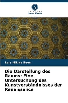 Paperback Die Darstellung des Raums: Eine Untersuchung des Kunstverständnisses der Renaissance [German] Book