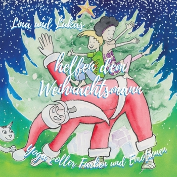 Paperback Lina und Lukas helfen dem Weihnachtsmann: Yoga voller Farben und Emotionen [German] Book