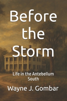 Paperback Before the Storm: Life in the Antebellum South Book