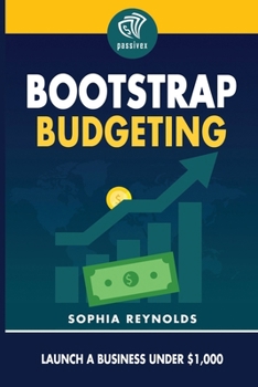 Paperback Bootstrap Budgeting: Launch a Business Under $1,000 Book