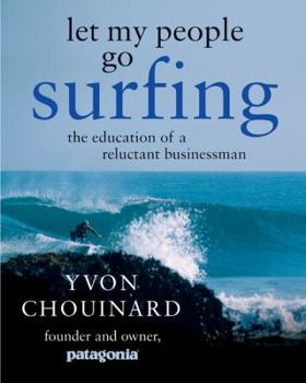 Hardcover Let My People Go Surfing: The Education of a Reluctant Businessman Book