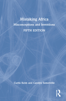 Hardcover Mistaking Africa: Misconceptions and Inventions Book