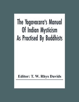 Paperback The Yogavacara's Manual Of Indian Mysticism As Practised By Buddhists Book