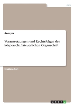 Paperback Voraussetzungen und Rechtsfolgen der körperschaftsteuerlichen Organschaft [German] Book