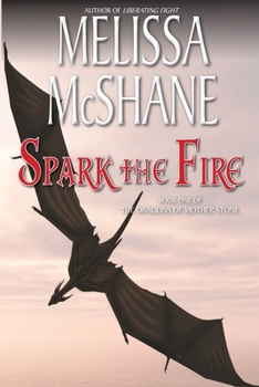 Spark the Fire - Book #1 of the Dragons of Mother Stone