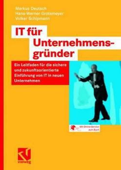 Paperback It Für Unternehmensgründer: Ein Leitfaden Für Die Sichere Und Zukunftsorientierte Einführung Von It in Neuen Unternehmen [German] Book