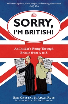 Paperback Sorry, I'm British!: An Insider's Romp Through Britain from A to Z Book