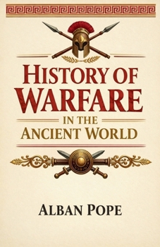 History of Warfare in the Ancient World