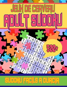 Paperback Jeux de Cerveau Adult Sudoku 500 Sudoku Faciles a Durcir: Progressive difficulty Mid - hard suduko game book