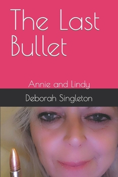 Paperback The Last Bullet: Annie and Lindy Book