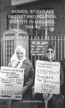 Paperback Women, Workplace Protest and Political Identity in England, 1968-85 Book