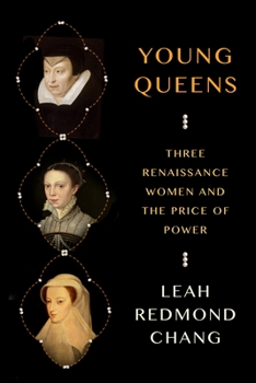Hardcover Young Queens: Three Renaissance Women and the Price of Power Book