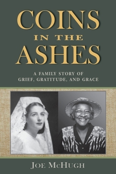Paperback Coins in the Ashes: A Family Story of Grief, Gratitude, and Grace Book