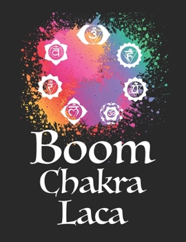 Achtsamkeitstagebuch: Notiere und plane deine t�glichen Meditationen ♦ Sammle und fokussiere deine Gedanken ♦ Finde innere Ruhe und Gelassenheit ♦ A4+ Format ♦ Motiv: Boom Chakra Lacka 11