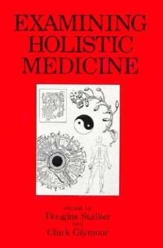 Hardcover Examining Holistic Medicine Book