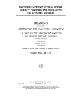 Paperback Unwinding emergency Federal Reserve liquidity programs and implications for economic recovery Book