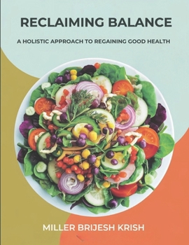 Paperback Reclaiming Balance: A Holistic Approach to regaining good health Book
