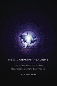Paperback New Canadian Realisms: New Essays on Canadian Theatre, Volume 2 Book