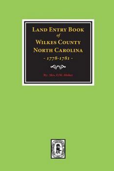 Paperback Wilkes County, North Carolina Land Entry Book, 1778-1781. Book