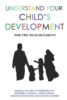 Paperback Understand Your Child's Development: For the Muslim Parent Book