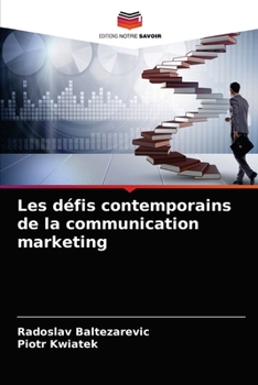 Paperback Les défis contemporains de la communication marketing [French] Book