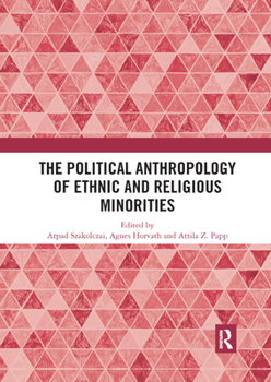 Paperback The Political Anthropology of Ethnic and Religious Minorities Book