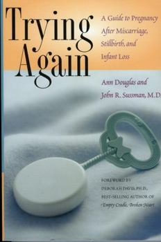 Paperback Trying Again: A Guide to Pregnancy After Miscarriage, Stillbirth, and Infant Loss Book