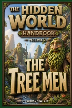 The Tree Men (The Hidden World Handbook Series)
